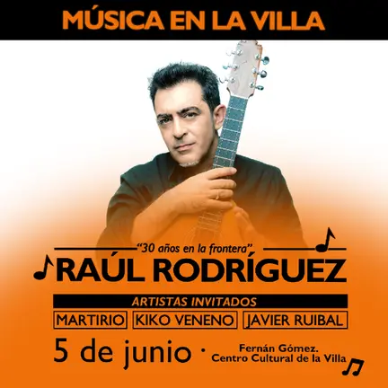 Ra&uacute;l Rodr&iacute;guez celebra sus '30 a&ntilde;os en la frontera' con un concierto especial en Madrid con la colaboraci&oacute;n de Kiko Veneno, Martirio y Javier Ruibal.