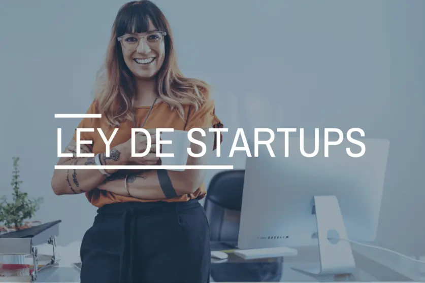 Ley de 'startups': ¿qué es y qué ventajas ofrece?