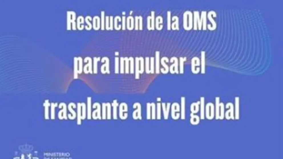 Cartel de la Resoluci&oacute;n de la OMS para impulsar el trasplante a nivel global. POOL MONCLOA